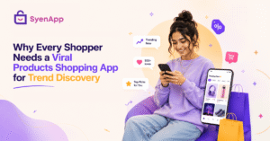 Why Every Shopper Needs a Viral Products Shopping App for Trend Discovery